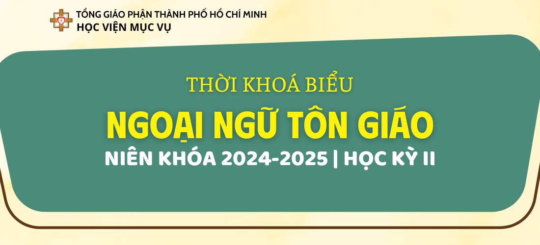 LỊCH SINH HOẠT VÀ THỜI KHOÁ BIỂU - NGOẠI NGỮ TÔN GIÁO (HK 2, NK 2024-2025)